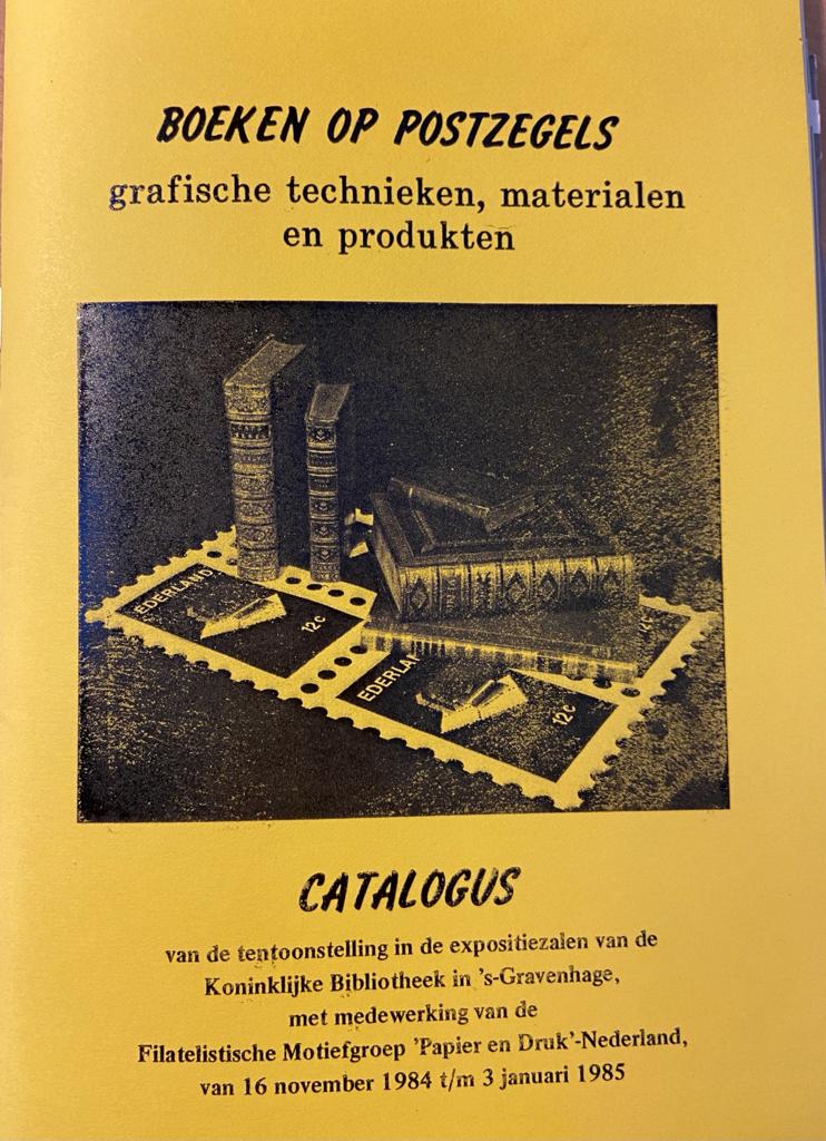 Boeken op Postzegels, Catalogus van de tentoonstelling in de expositiezalen van de Koninklijke Bibliotheek in 's-Gravenhage, met medewerking van de Filatelistische Motiefgroep 'Papier en Druk'-Nederland, 1984, 35 pp.