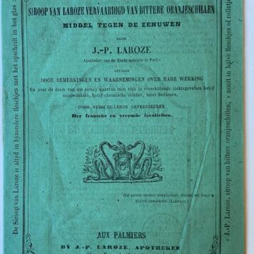LAROZE -- 'Aanteekeningen over de siroop van Laroze vervaardigd van bittere oranjeschillen. Middel tegen de zenuwen'. Door J.P. Laroze. Parijs [ca. 1880?]. Gedrukte brochure, 8°, 14 pag.