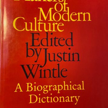 [First edition] Makers of modern culture, a Biographical Dictionary, edited by Justin Wintle, Routledge & Kegan Paul London and Henley, 1981, 605 pp.