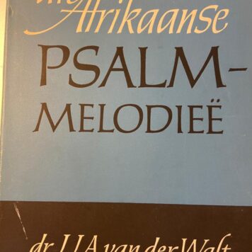 [FIRST EDITION] Die Afrikaanse Psalmmelodieë, Met 'n woord vooraf deur W.E.G. Louw, by J.J.A. Van der Walt, Potschefstroom 1962, 138 pp.