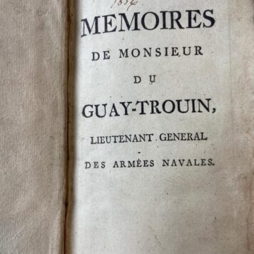 Memoires de monsieur du Guay-Trouin, lieutenant general des armees navales. Amsterdam, P. Mortier, 1741.