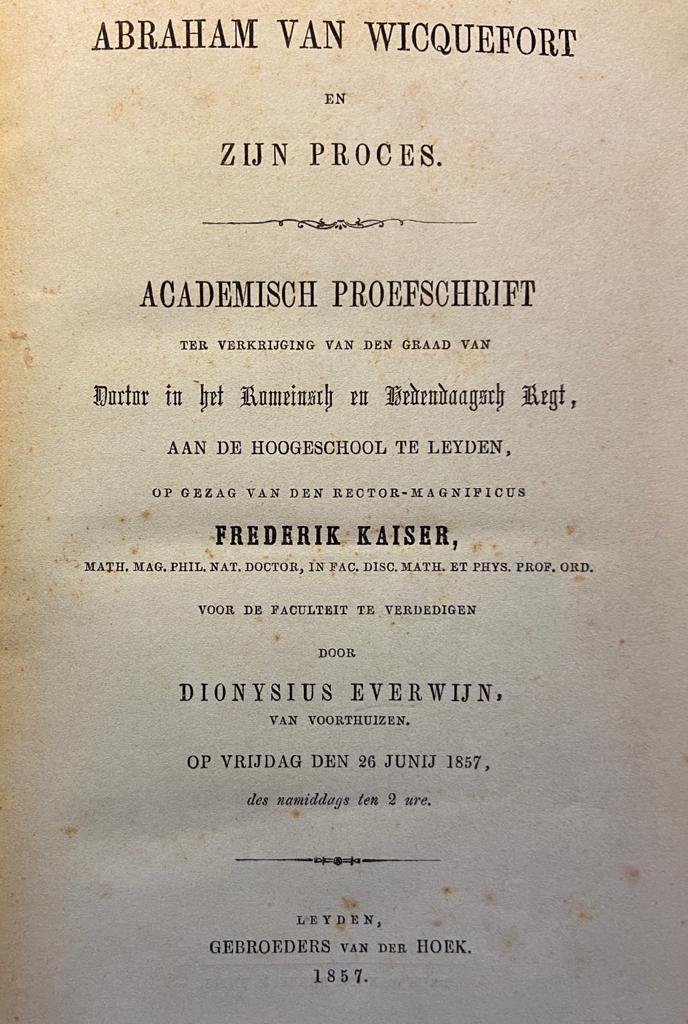 Abraham van Wicquefort en zijn proces. Leiden, 1857, [dissertatie].