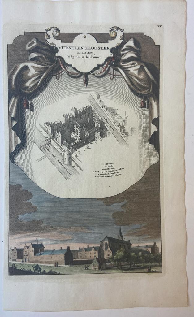 [Handcolored copperplate engraving] 't Urselen Klooster. in 1596. tot 't Spinhuis herbouwt, ca 1720.