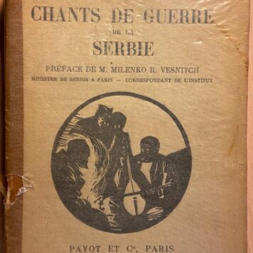 Chants de Guerre de la Serbie (Servie/Servia), preface de M. Milenko R. Vesnitch, Payot en C, Paris, 1916, 254 pp.
