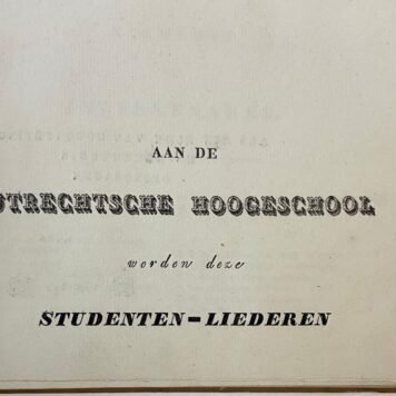 [Utrechtse Hoogeschool/Hogeschool Utrecht] Studenten-liederen, in muzijk gebragt door Benedict Warstadt. Utrecht, v.d. Monde, 1827.