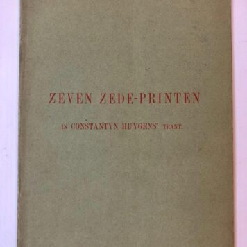 TESTAS Brochure “Zeven zede-printen in Constantijn Huygens’ trant, penteekeningen van P.H. Testas voor vrienden en bekenden. Niet in den handel”. Haarlem, Kleynenberg z.j. (1902?), 14 p., g