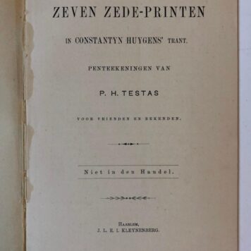 TESTAS Brochure “Zeven zede-printen in Constantijn Huygens’ trant, penteekeningen van P.H. Testas voor vrienden en bekenden. Niet in den handel”. Haarlem, Kleynenberg z.j. (1902?), 14 p., g