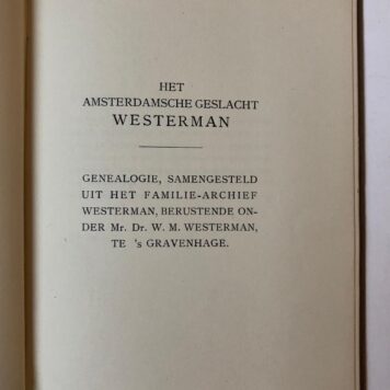 WESTERMAN Het Amsterdamsche geslacht Westerman, genealogie, samengesteld uit het familie-archief Westerman, berustende onder Mr Dr W.M. Westerman te ‘s Gravenhage, d.d. juni 1924, gedrukt boekje van 29 p. + illustraties. Hierbij foto van beeld van G.F. Westerman door J.J.F. Verdonck; 8 p. manuscript “Familieverhoudingen”, artikel uit Eigen Haard van 1916 over H.C. van den Honert.