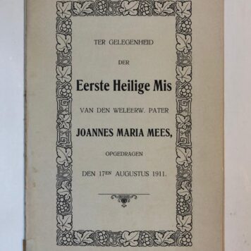 MEES ‘Ter gelegenheid der eerste H. Mis van de weleerw. pater Johannes Maria Mees, opgedragen 17-8-1911’, brochure, 8º, 5 p.