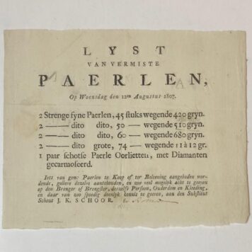 ROTTERDAM, SCHOOR, DIEFSTAL PARELS ‘Lyst van vermiste paerlen, op woensdag den 12en Augustus 1807’, met verzoek om bij aanbieding te koop of ter belening de subst. schout van Rotterdam, J.K. Schoor, te berichten. Gedrukt, 4º oblong, 1 p.