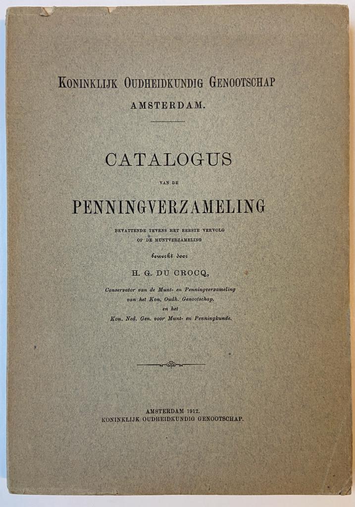 Crocq, H.G. du - Catalogus van de Penningverzameling Koninklijk Oudheidkundig Genootschap, Amsterdam 1912, 161 pag., gell.