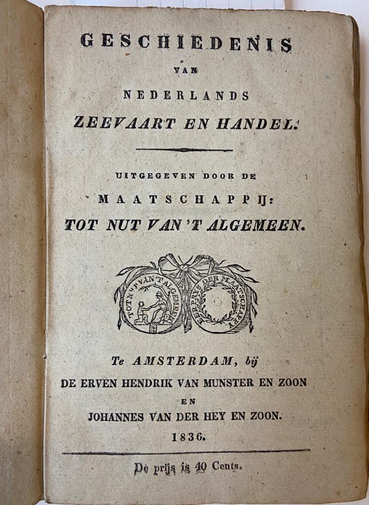 [Blaupot ten Cate, S.], - Geschiedenis van Nederlands zeevaart en handel, uitgegeven door de My. tot Nut van 't Algemeen, Amsterdam 1836, 175 pag.