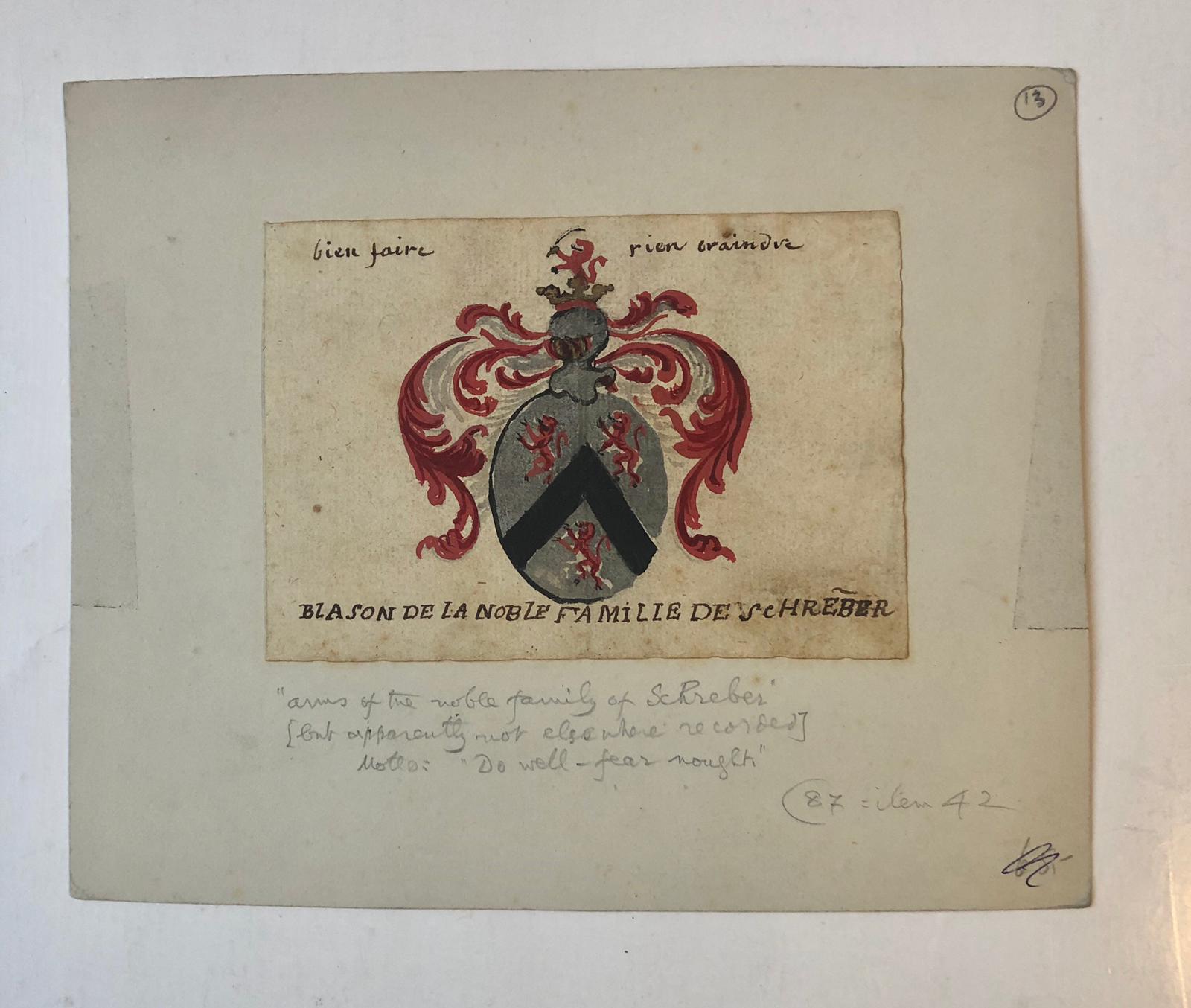  - SCHREBER `Blason de la noble famille de Schreber'; tekening in kleur. 18de-eeuws (?). Motto: `Bien faire, rien craindre', 10x14 cm.