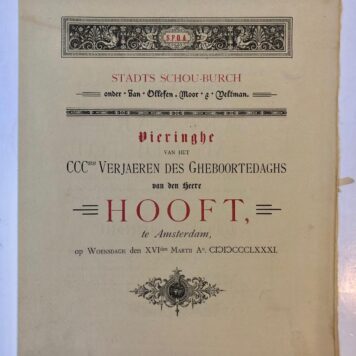 HOOFT Gedrukt programma `Vieringhe van het CCCste verjaeren des gheboortedaghs van den heere Hooft, te Amsterdam'. 1881. 4(: 4 p.