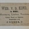 KIND, V.D.; GOUDA Gedrukt adreskaartje `Wed. v.d. Kind, in modes, bloemen, linten, veeren', te Gouda, ca. 1900.