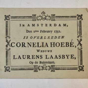 LAASBIJE, HOEBÉ Gedrukte kennisgeving betreffende het overlijden van Cornelia Hoebé, wed. Laurens Laasbije. Amsterdam, 1791, 12o, oblong.