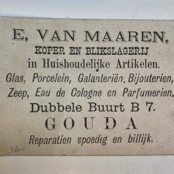 MAAREN, VAN; GOUDA Gedrukt adreskaartje van E. van Maaren, koper- en blikslagerij te Gouda, ca. 1900.