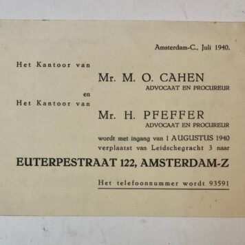 [Printed publication CAHEN, PFEFFER] Gedrukt bericht betreffende de verhuizing van de advocatenkantoren van M.O. Cahen en H. Pfeffer naar Euterpestraat, Amsterdam, juli 1940. 8o, oblong, 2 p.