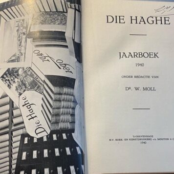 Die Haghe Jaarboek 1940 onder redactie van Dr. W. Moll, 's-Gravenhage V.H. Mouton & Co 1940, 232 pp.
