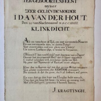 [Manuscript, poem, KRAGTINGH, VAN DER HOUT] Ter geboortenfeest mijner zeer geliefde moeder Ida van der Hout den 29 van slachtmaand 1768. 4o, [1] p.