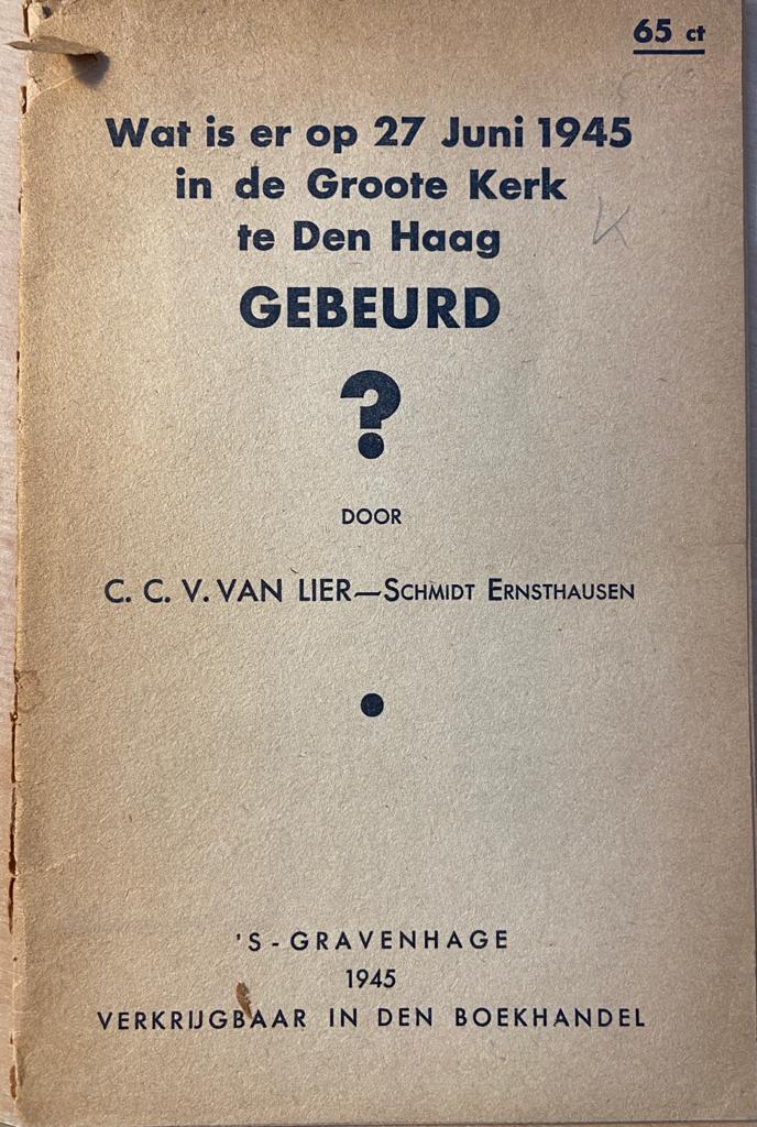 Wat is er op 27 juni 1945 in de Groote Kerk te Den Haag gebeurd? 's-Gravenhage 1945, 16 pp.