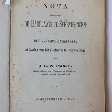 Nota betreffende de badplaats Scheveningen en het Ververschingskanaal tot loozing van het rioolwater te 's-Gravenhage, 's-Gravenhage 1889, 151 pag.