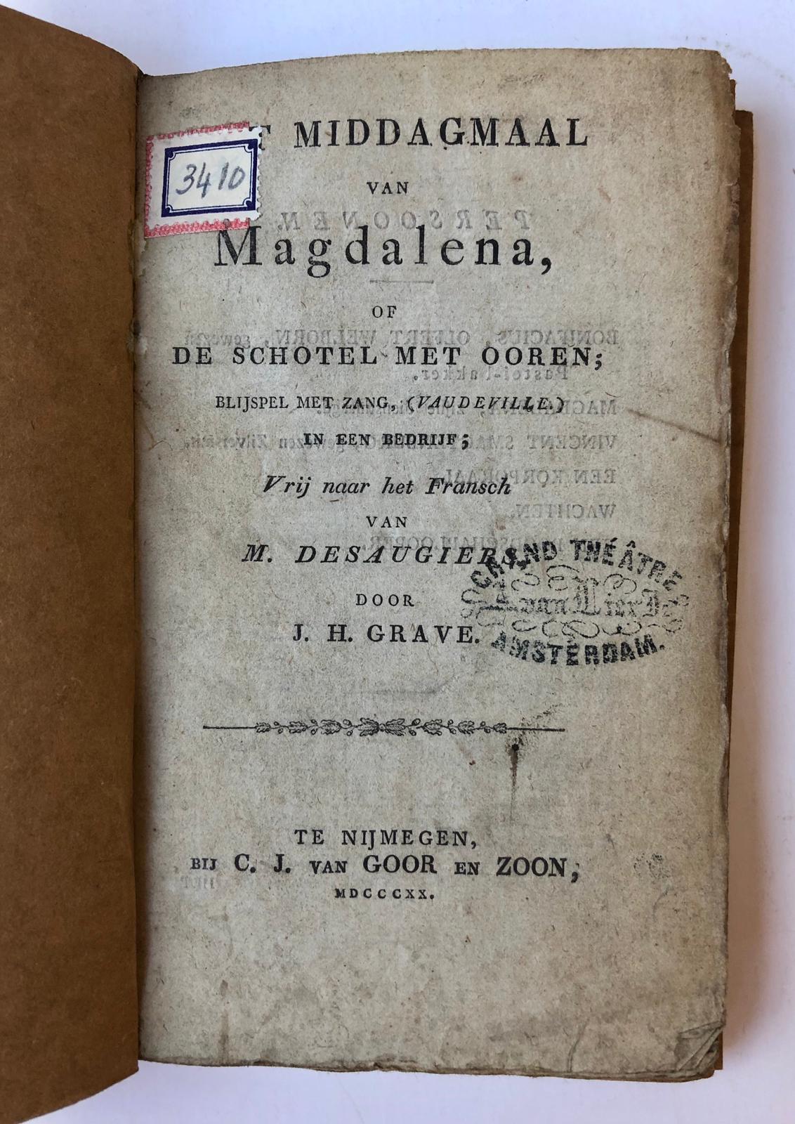 [Theater, The Hague] Het middagmaal van Magdalena, of De schotel met ooren; blijspel met zang (vaudeville) in een bedrijf. Vertaald uit het Frans. Nijmegen, C.J. van Goor en zoon, 1820.