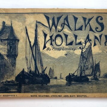 [Travel book The Netherlands] Walks in Holland, cycling, boating, by rail, and on foot. Londen: [Great Eastern Railway Company], [1889],64 pp. Illustrated.