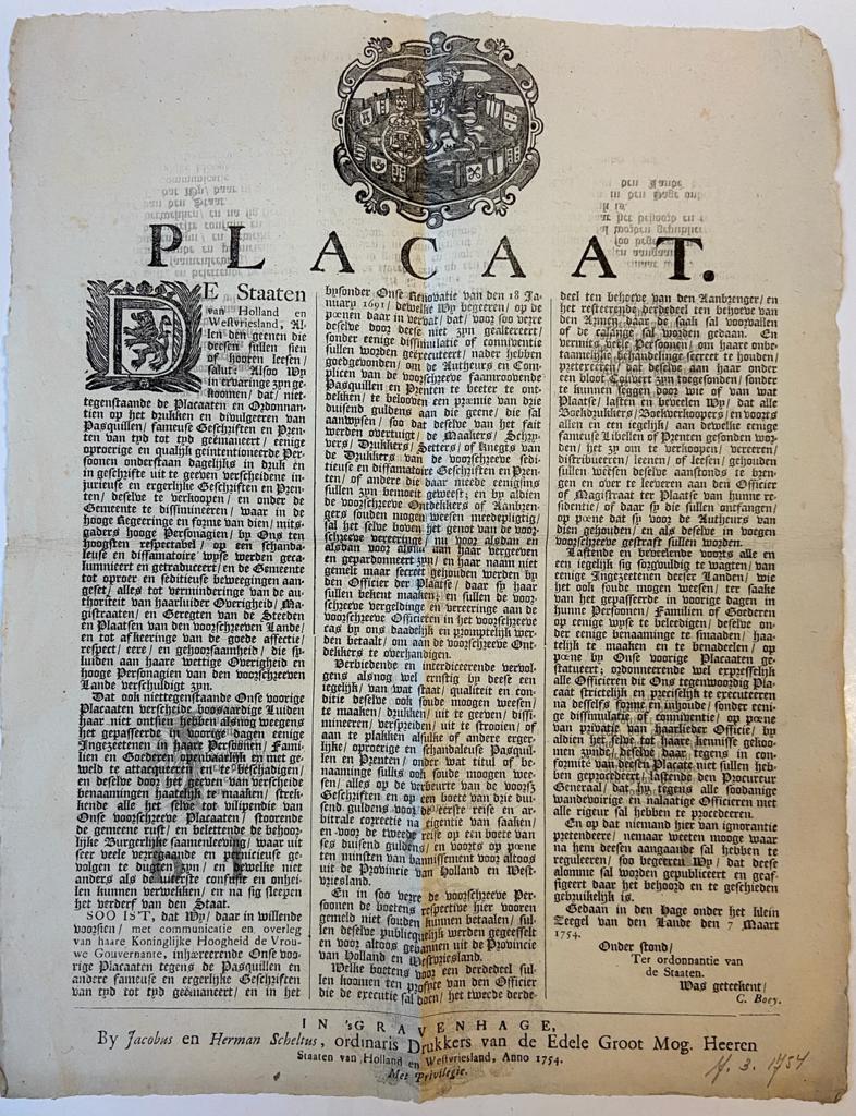 [Legal publication 1754] Placaat [tegen het drukken en verspreiden van 'faamroovende pasquillen en prenten']. 's-Gravenhage, Scheltus, 1754.