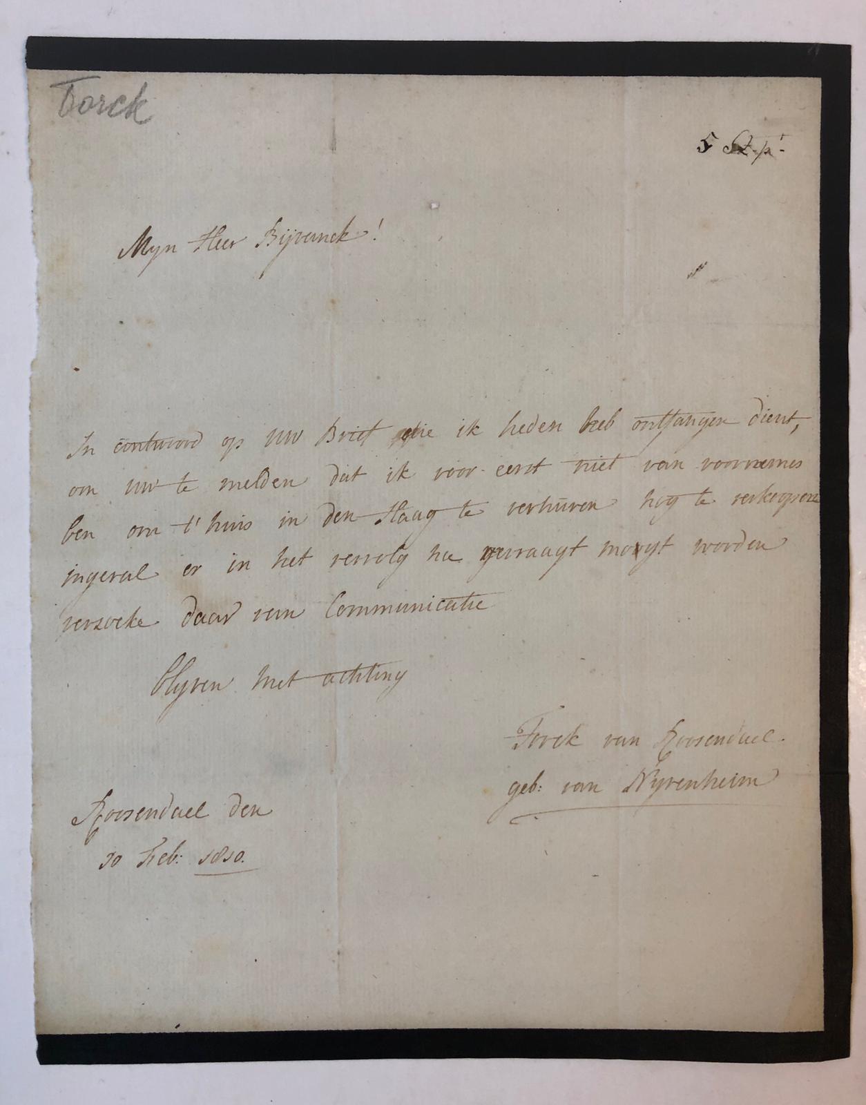  - [MANUSCRIPT TORCK VAN ROOSENDAEL, BIJVANCK] Drie brieven van G.G. Torck van Roosendael, geb. van Nijvenheim, aan de heer Bijvanck, d.d. Roosendael 1810. 4(: 3 p.