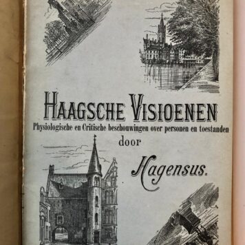 [History of The Hague] Haagsche visioenen, physiologische en critische beschouwingen over personen en toestanden, 1e jaargang 1887, Gravenhage Cremer 1887 (Seven episodes with original covers bound in one hardcover).