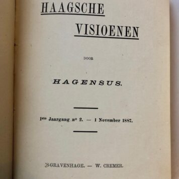[History of The Hague] Haagsche visioenen, physiologische en critische beschouwingen over personen en toestanden, 1e jaargang 1887, Gravenhage Cremer 1887 (Seven episodes with original covers bound in one hardcover).