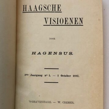 [History of The Hague] Haagsche visioenen, physiologische en critische beschouwingen over personen en toestanden, 1e jaargang 1887, Gravenhage Cremer 1887 (Seven episodes with original covers bound in one hardcover).