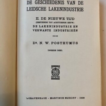 3 volumes: De geschiedenis van de Leidsche Lakenindustrie: De middeleeuwen (veertiende tot zestiende eeuw), II-III: De nieuwe tijd (zestiende tot achttiende eeuw), de lakenindustrie en verwante industrieën, Gravenhage Martinus Nijhoff 1908-1939, COMPLETE SET.