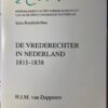 [Dissertation] De vrederechter in Nederland 1811-1838 Rotterdam Erasmus drukkerij 1991, 1991, 210 pp.
