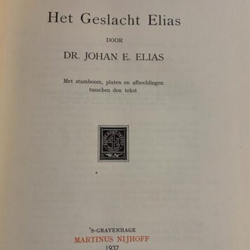 De geschiedenis van een Amsterdamsche regentenfamilie. Het geslacht Elias. 's-Gravenhage 1937, 247 p., geb., geïll.
