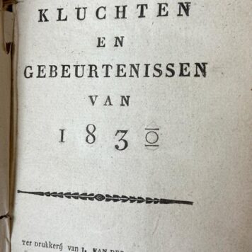 [The Hague] Eerste jaargang van kluchten en gebeurtenissen van 1830, Den Haag, J. van der Ven [1830].