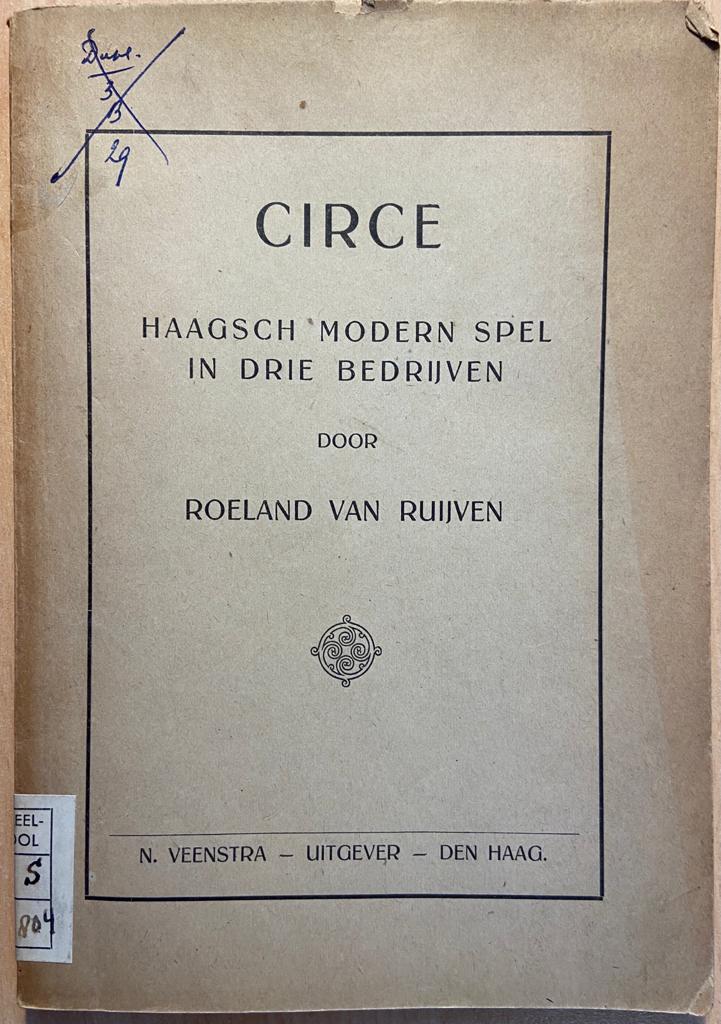 [History of The Hague, Theatre] Circe, Haagsch modern spel in drie bedrijven, N. Veenstra Uitgever Den Haag 1922, 66 pp.