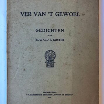 [POETRY, KOSTER, HULSMAN] Edward B. Koster, Ver van 't gewoel. Gedichten. 's-Gravenhage 1922, 128 p. Ingeplakt een foto van E.B. Koster, met een opdracht aan ds. G. Hulsman, 1930.