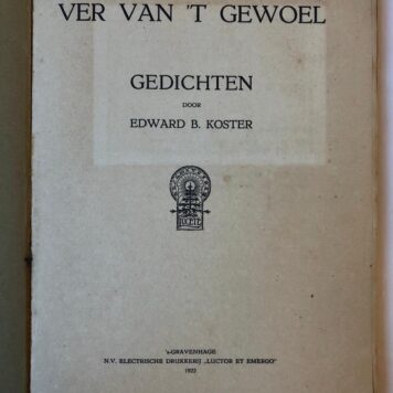[POETRY, KOSTER, HULSMAN] Edward B. Koster, Ver van 't gewoel. Gedichten. 's-Gravenhage 1922, 128 p. Ingeplakt een foto van E.B. Koster, met een opdracht aan ds. G. Hulsman, 1930.