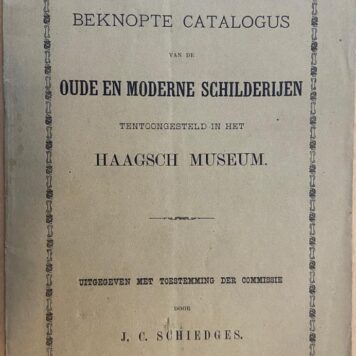 [Museum Catalogue Gemeentemuseum Den Haag] Beknopte Catalogus van de oude en moderne schilderijen tentoongesteld in het Haagsch Museum, Druk: Gebr. Giuna D’Albani [s.l., 1881], 35 pp.