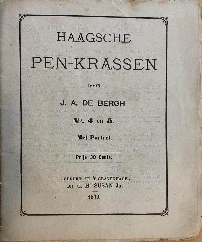 [History The Hague 1879] Haagsche pen-krassen, No. 4 en 5, Met portret, ’s Gravenhage C. H. Susan Jr., 1879, 80 pp.