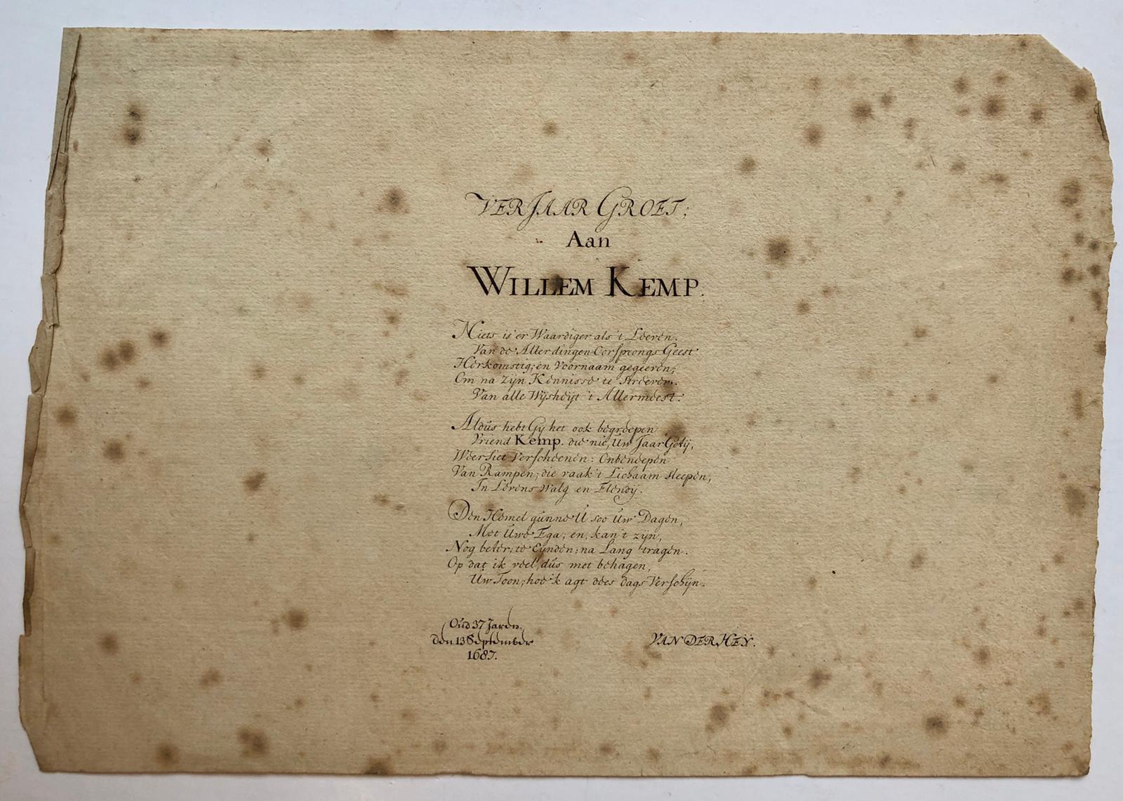  - [CALLIGRAPHY 1687, KEMP, VAN DER HEY, KALLIGRAFIE] Gekalligrafeerd blaadje met `Verjaargroet aan Willem Kemp', getekend `Van der Hey' en `oud 37 jaren den 13 september 1687', 14x20 cm.