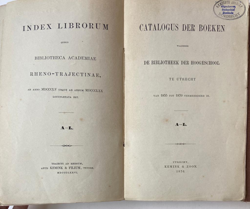[First editions] Catalogus der Boeken waarmede de bibliotheek der Hoogeschool te Utrecht van 1855 tot 1870 vermeerderd is, Utrecht Kemink & Zoon 1876-1879 (Two volumes), 1488 pp.