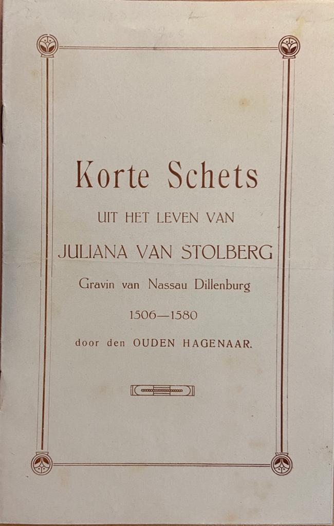 [History of The Hague] Korte Schets uit het leven van Juliana van Stolberg, Gravin van Nassau Dillenburg 1506-1580 door den ouden Hagenaar, Den Haag [s.d.], 4 pp.