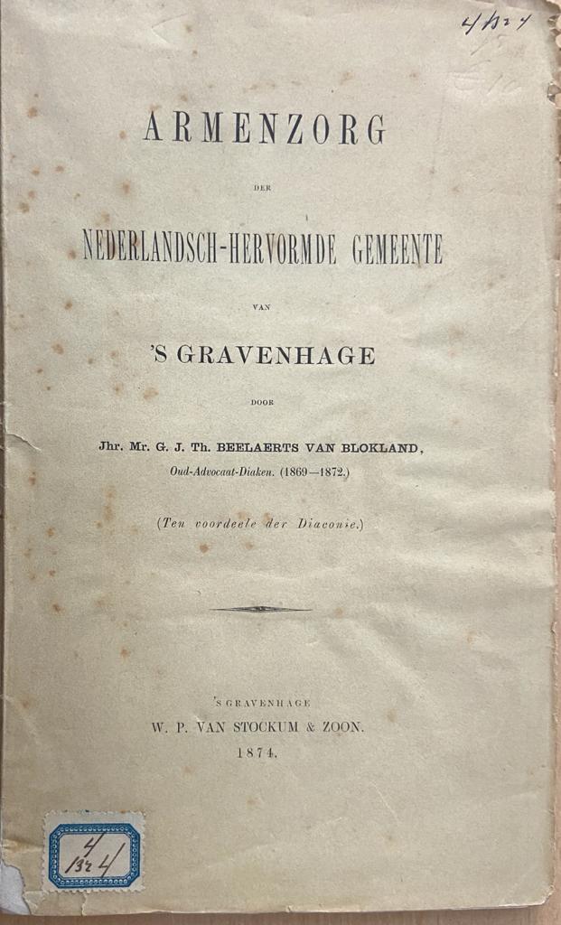 [History The Hague] Armenzorg der Nederlandse-Hervormde Gemeente van ’s Gravenhage, W. P. Van Stockum & Zoon, ’s Gravenhage 1874, 80 pp.