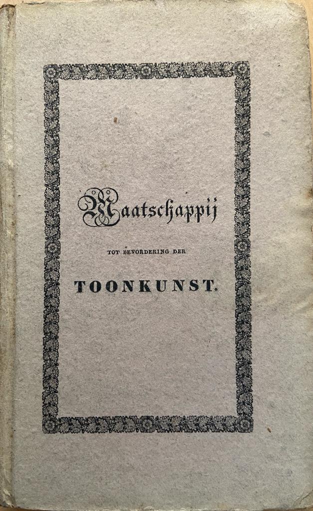 [History The Hague] Maatschappij tot bevordering der toonkunst. Herinnering aan het Muzijkfeest te ’S Gravenhage 1834, 16 en 17 october, Boekdrukkerij van J. Kips, ’s Gravenhage, 1834, 59 pp.