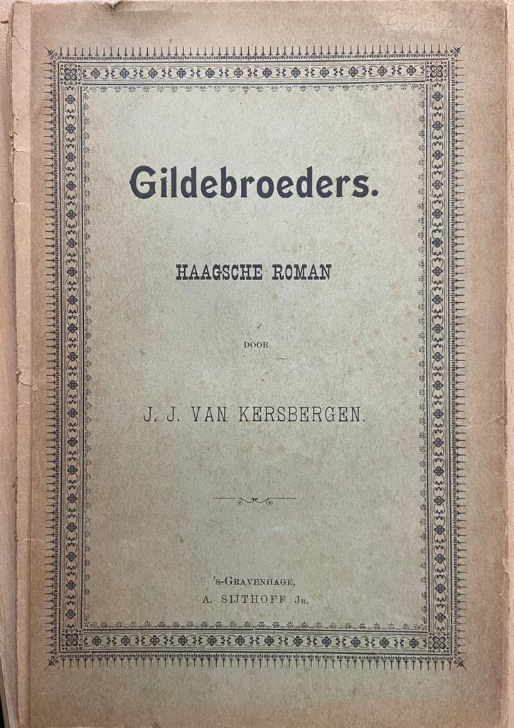 [History The Hague, Rare Literature] Gildebroeders, Haagsche roman, A. Sijthoff Jr, ‘s-Gravenhage , 92 pp.