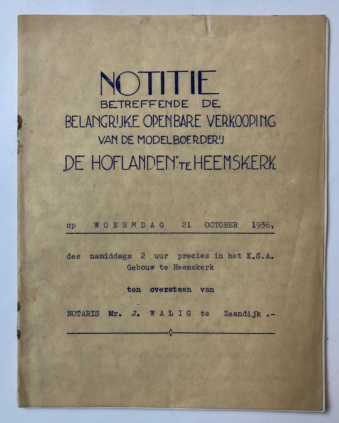 [VEILINGBOEKJE ONROEREND GOED] - [Veilingboekje betreffende onroerend goed Heemskerk, Noord-Holland] Notitie betreffende de belangrijke Openbare Verkooping van de modelboerderij De Hoflanden te Heemskerk, Notaris Mr. J. Walig te Zaandijk, te Heemskerk 1936,