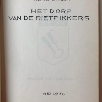 Thomas Jansen, “Het dorp van de rietpikkers”, Maurik 1976, gestencilde uitgave in eigen beheer, ca. 150 p, geïll., geb.